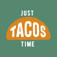 Just Tacos Time