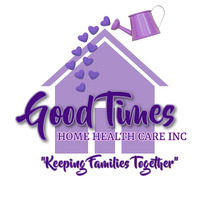 Good Times Home Health Care, Inc