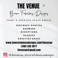 Bmore Fabulous Designs & The Venue